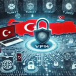 Türkiye'de VPN Kullanımı: Yasak mı, Suç mu?