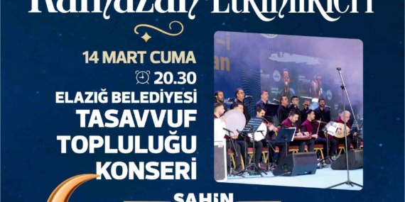 Elazığ Belediyesi'nden Tasavvuf Müziği Konseri: Ruhunuzu Besleyecek Bir Gece! Elazığ Belediyesi’nden Tasavvuf Müziği Konseri: Ruhunuzu Besleyecek Bir Gece!