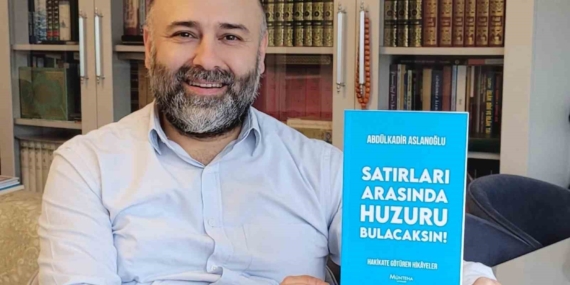 Arslanoğlu’nun ‘Satırları Arasında Huzuru Bulacaksın’ Eseri Yayınlandı